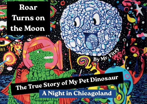Cover of Roar Turns on The Moon, The True Story of My Pet Dinosaur